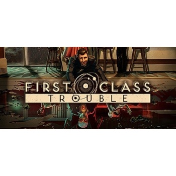 First Class Trouble