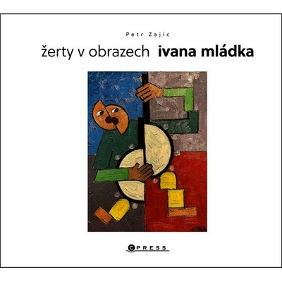 Žerty v obrazech Ivana Mládka