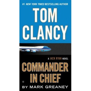 Tom Clancy Commander in Chief | Mark Greaney (2016)