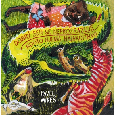 Dobrý sen se neprozrazuje / Ndoto njema haihadithiwi (100 svahilských přísloví) - Pavel Mikeš