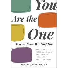 You Are the One You've Been Waiting for: Applying Internal Family Systems to Intimate Relationships