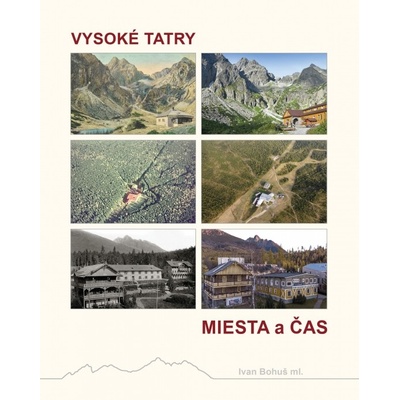 VYSOKÉ TATRY – MIESTA a ČAS