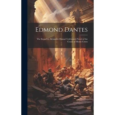 Edmond Dantes: The Sequel to Alexander Dumas' Celebrated Novel of the Count of Monte Cristo" - ""