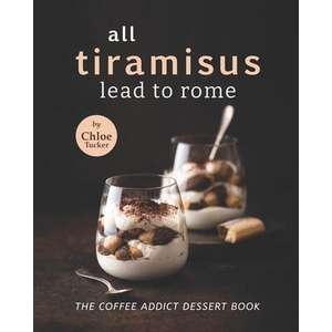 All Tiramisus Lead to Rome | Chloe Tucker (2021)