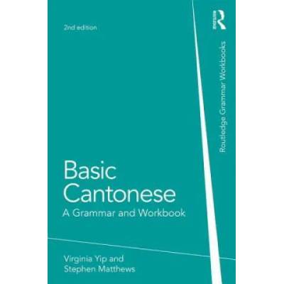 Basic Cantonese: A Grammar and Workbook | Virginia Yip