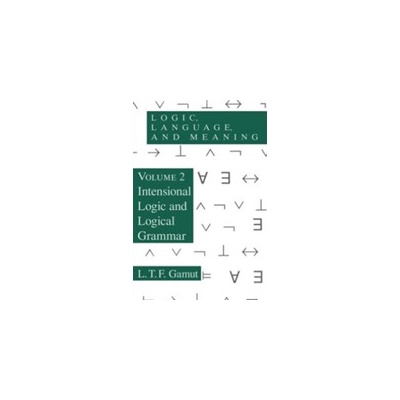 "Logic, Language, and Meaning, Volume 2: Intensional Logic and Logical Grammar" - "" ("Gamut L. T. F.")(Paperback)