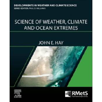 Science of Weather, Climate and Ocean Extremes | John Hay