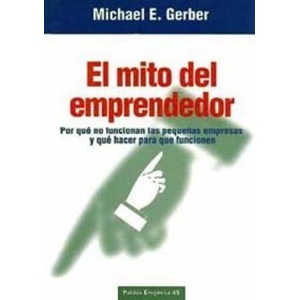 El mito del emprendedor | Gerber, Michael E (2012)