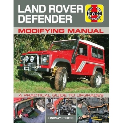 Land Rover Defender Modifying Manual, A practical guide to upgrades Haynes Publishing Group