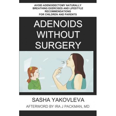 Adenoids Without Surgery | Sasha Yakovleva, MD Ira J Packman