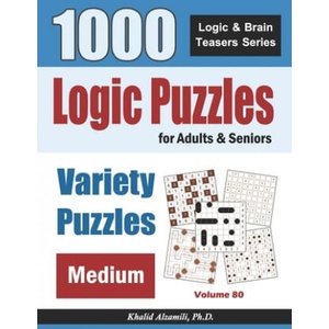 Logic Puzzles For Adults & Seniors: 1000 Medium Variety Puzzles (2020)