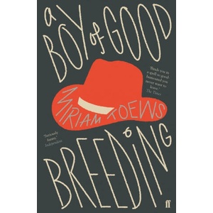 Boy of Good Breeding | Miriam Toews (ISBN: 9780571341016)