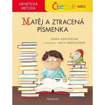 Čteme sami – genetická metoda - Matěj a ztracená písmenka - Lenka Hoštičková