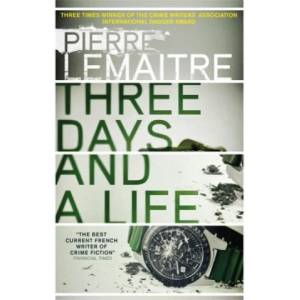 Three Days and a Life | Pierre Lemaitre, Frank Wynne (ISBN: 9780857056658)