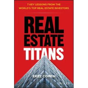 Real Estate Titans - 7 Key Lessons from the World's Top Real Estate Investors | Cohen (ISBN: 9781119550044)
