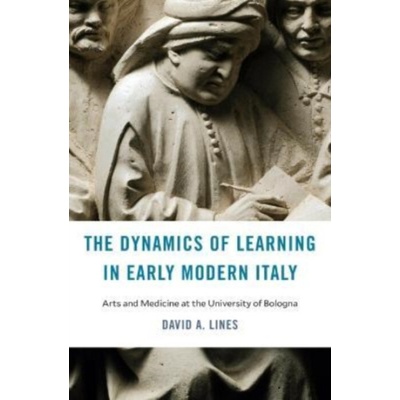 Dynamics of Learning in Early Modern Italy - Lines, David A.