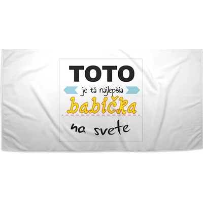 Sablio uterák toto je tá najlepšia babička na svete 50 x 100 cm