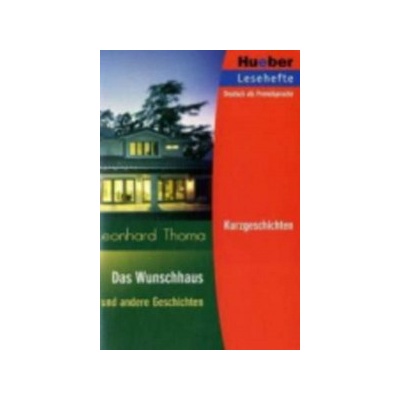 Das Wunschhaus und andere Geschichten - německá četba v originále úroveň B1
