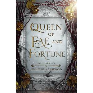Queen of Fae and Fortune | Emily Blackwood (ISBN: 9781958968055)