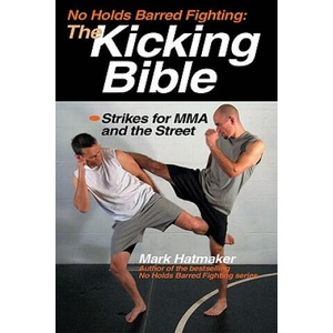 No Holds Barred Fighting: the Kicking Bible (ISBN: 9781884654312)