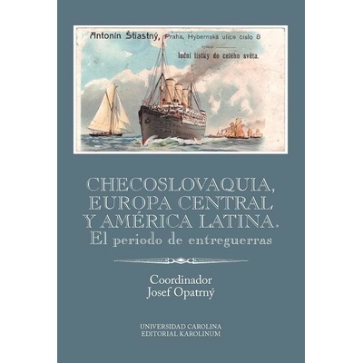 Checoslovaquia, Europa Central y América Latina. El periodo de entreguerras