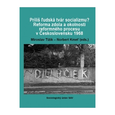 Príliš ľudská tvár socializmu? - Miroslav Tížik