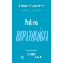 Praktická hepatológia - 3. prepracované, aktualizované a doplnené vydanie - Štefan Hrušovský