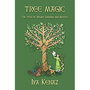 Tree Magic: The Path of Druids, Shamans, and Mystics