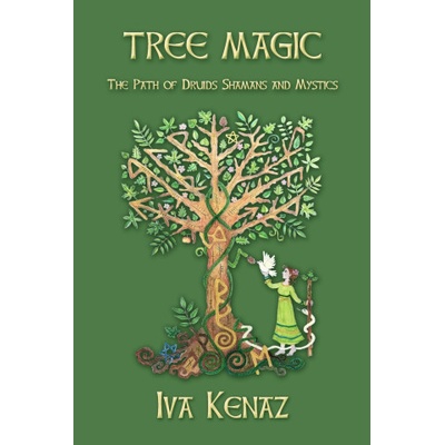 Tree Magic: The Path of Druids, Shamans, and Mystics