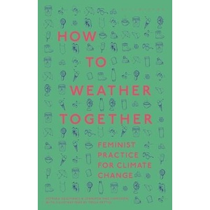 How to Weather Together | Jennifer Mae Hamilton, Richard Kerridge, Greg Garrard (ISBN: 9781350467491)