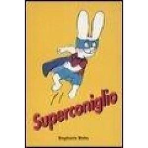 Superconiglio | Stephanie Blake, F. Rocca (ISBN: 9788883621321)