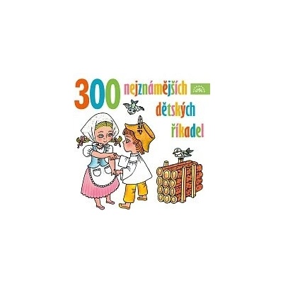 300 nejznámějších dětských říkadel