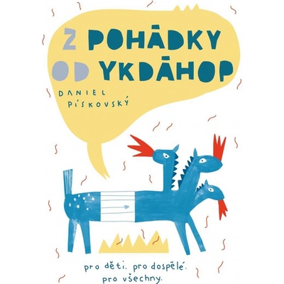 Z pohádky od ykdáhop - Pískovský Daniel