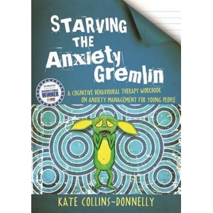 Starving the Anxiety Gremlin | Kate Collins Donnelly (ISBN: 9781849053419)