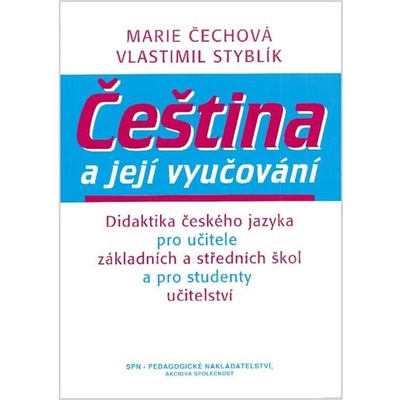 Čeština a její vyučování -- Didaktika českého jazyka pro učitele Vlastimil Styblík, Marie Čechová