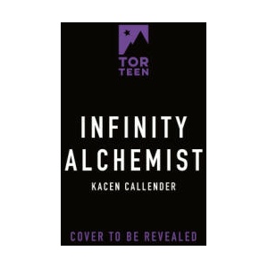 Infinity Alchemist | CALLENDER KACEN (ISBN: 9781250890252)