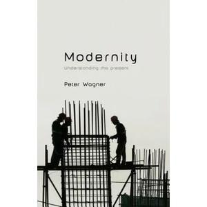 Modernity | Peter Wagner (ISBN: 9780745652917)