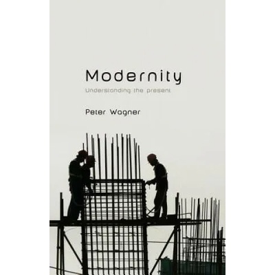 Modernity | Peter Wagner