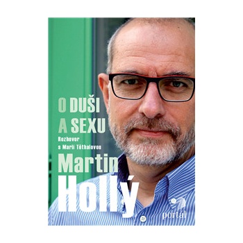 Hollý Martin- O duši a sexu