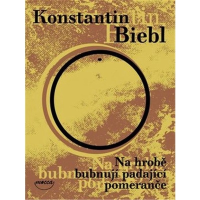 Na hrobě bubnují padající pomeranče - Konstantin Biebl