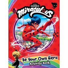 Miraculous: Be Your Own Hero Activity Book: 100% Official Ladybug & Cat Noir Gift for Kids