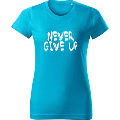 Never give up dámske tričko Čierna Biela