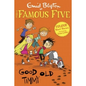 Famous Five Colour Short Stories: Good Old Timmy | Enid Blyton (2014)