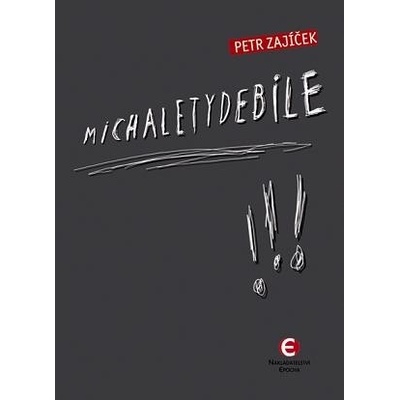 Michaletydebile - Petr Zajíček