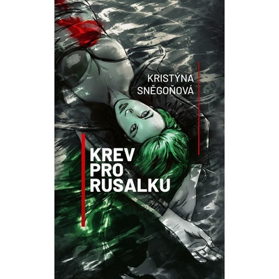 Sněgoňová Kristýna - Krev pro Rusalku -- 2.vydání