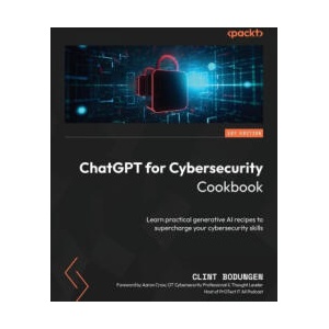 ChatGPT for Cybersecurity Cookbook | Clint Bodungen (ISBN: 9781805124047)
