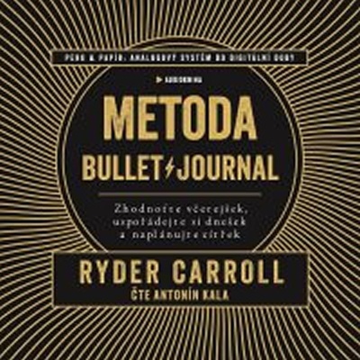 Metoda Bullet Journal Zhodnoťte včerejšek, uspořádejte si dnešek a naplánujte zítřek - Ryder Carroll
