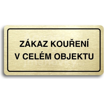 ACCEPT Piktogram ZÁKAZ KOUŘENÍ V CELÉM OBJEKTU - zlatá tabulka - černý tisk