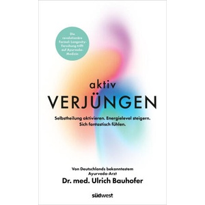 Aktiv verjüngen | Ulrich Bauhofer (ISBN: 9783517103877)