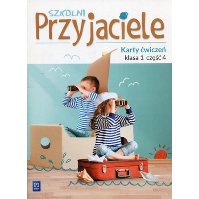 Szkolni Przyjaciele 1 Karty ćwiczeń Część 4 Schumacher Ewa,Zarzycka Irena,Preibisz-Wala Kinga
